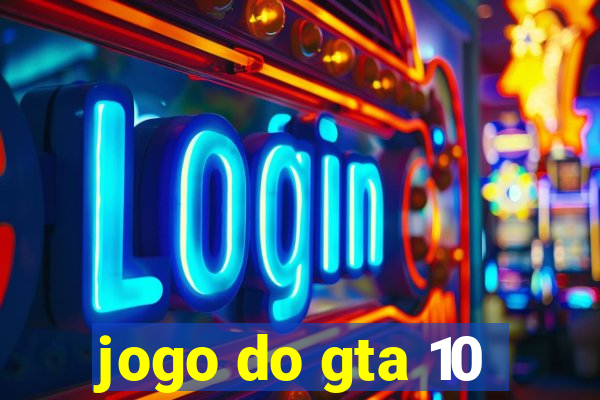 jogo do gta 10